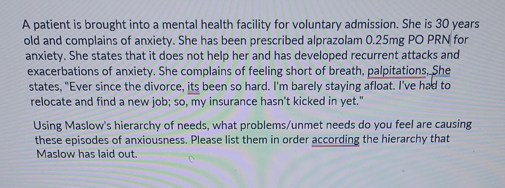 A Patient Is Brought Into A Mental Health Facility For Voluntary Admission She Is 30 Years Old And Complains Of Anxiety 1