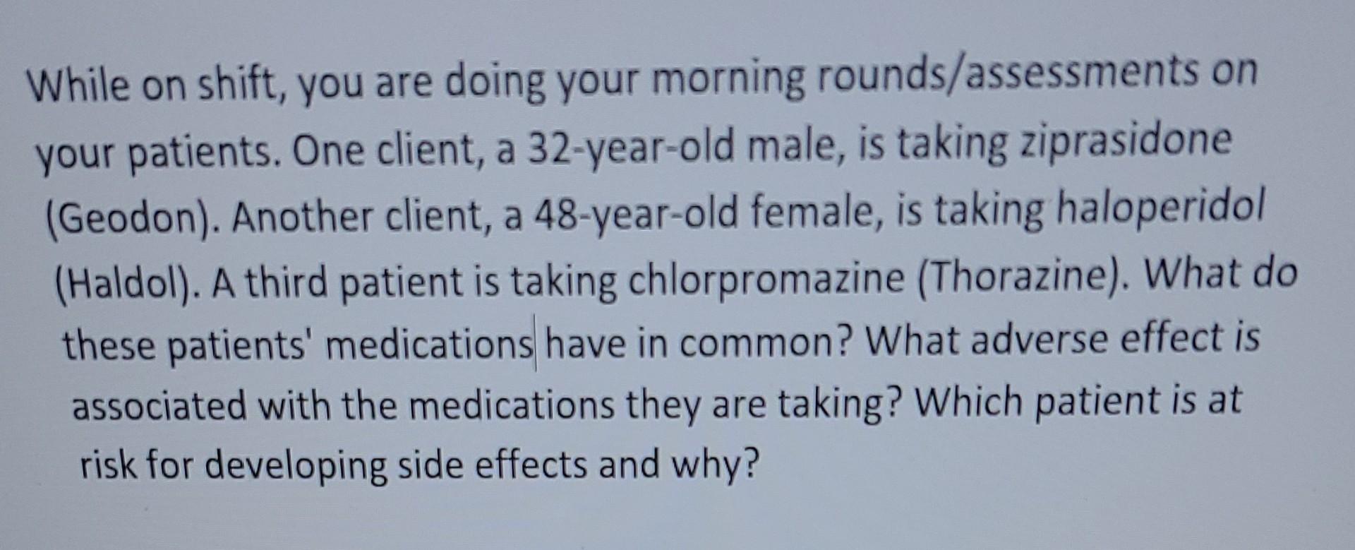 While On Shift You Are Doing Your Morning Rounds Assessments On Your Patients One Client A 32 Year Old Male Is Takin 1