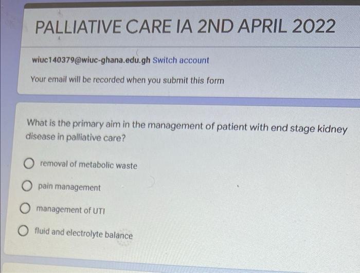 Palliative Care Ia 2nd April 2022 Wiuc140379 Wiuc Ghana Edu Gh Switch Account Your Email Will Be Recorded When You Submi 1