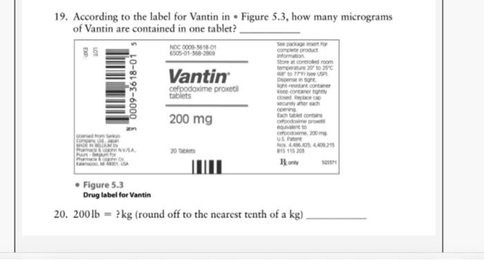 19 According To The Label For Vantin In Figure 5 3 How Many Micrograms Of Vantin Are Contained In One Tablet Fy Lot N 1