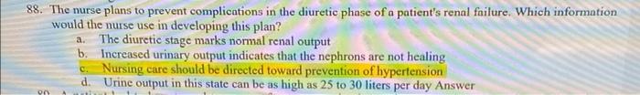 88 The Nurse Plans To Prevent Complications In The Diuretic Phase Of A Patient S Renal Failure Which Information Would 3