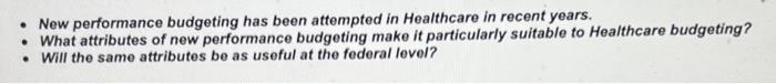 New Performance Budgeting Has Been Attempted In Healthcare In Recent Years What Attributes Of New Performance Budge 1