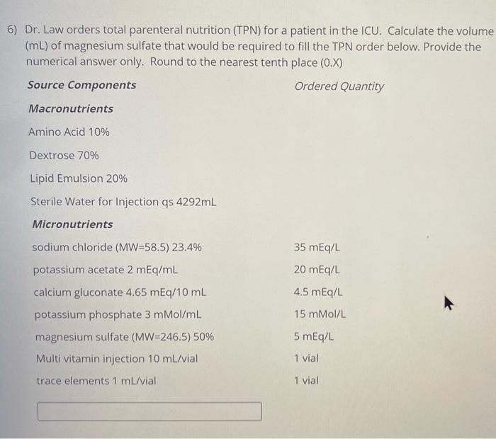 6 Dr Law Orders Total Parenteral Nutrition Tpn For A Patient In The Icu Calculate The Volume Ml Of Magnesium Sulf 1