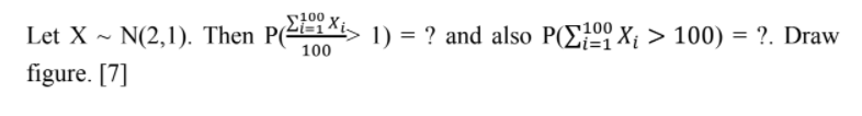 Let X N 2 1 Then Pey 1 And Also P 9 199 X 100 Draw Figure 7 100 100 1