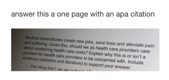 Answer This A One Page With An Apa Citation Medical Expenditures Create New Jobs Save Lives And Alleviate Pain And Suff 1
