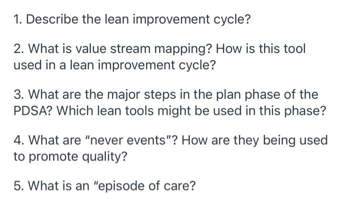 1 Describe The Lean Improvement Cycle 2 What Is Value Stream Mapping How Is This Tool Used In A Lean Improvement Cyc 1