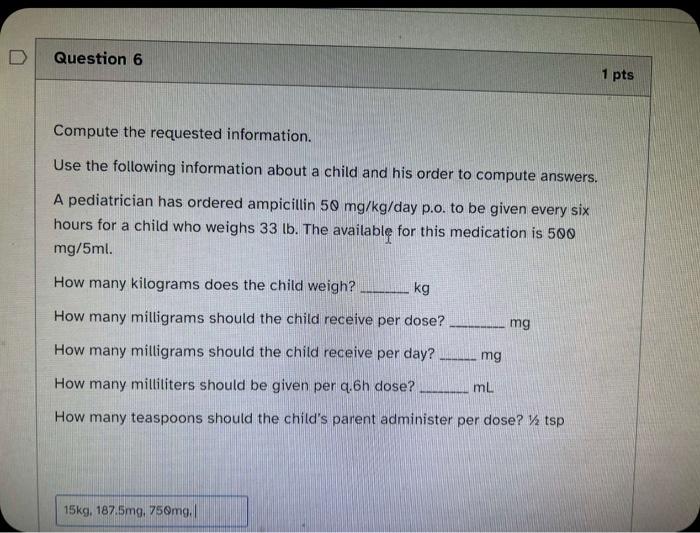 Question 6 1 Pts Compute The Requested Information Use The Following Information About A Child And His Order To Compute 1
