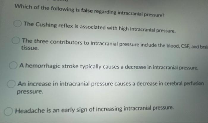 Which Of The Following Is False Regarding Intracranial Pressure The Cushing Reflex Is Associated With High Intracranial 1