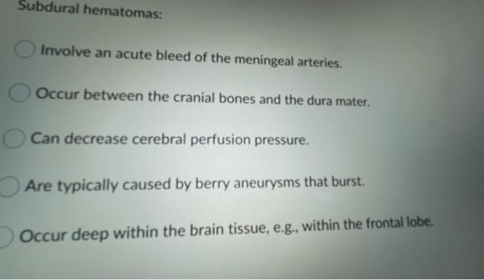 Subdural Hematomas Involve An Acute Bleed Of The Meningeal Arteries Occur Between The Cranial Bones And The Dura Mater 1
