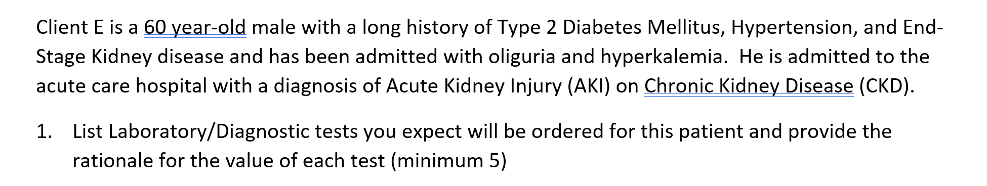Client E Is A 60 Year Old Male With A Long History Of Type 2 Diabetes Mellitus Hypertension And End Stage Kidney Dise 1