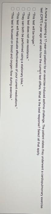 Oooo A Nurse Is Preparing A 17 Year Old Patient For An Exercise Induced Asthma Challenge The Patient States They Underw 1