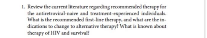 1 Review The Current Literature Regarding Recommended Therapy For The Antiretroviral Naive And Treatment Experienced In 1