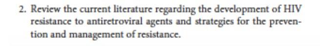 2 Review The Current Literature Regarding The Development Of Hiv Resistance To Antiretroviral Agents And Strategies For 1