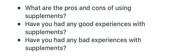 What Are The Pros And Cons Of Using Supplements Have You Had Any Good Experiences With Supplements Have You Had 1
