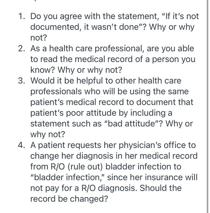 1 Do You Agree With The Statement If It S Not Documented It Wasn T Done Why Or Why Not 2 As A Health Care Profes 1
