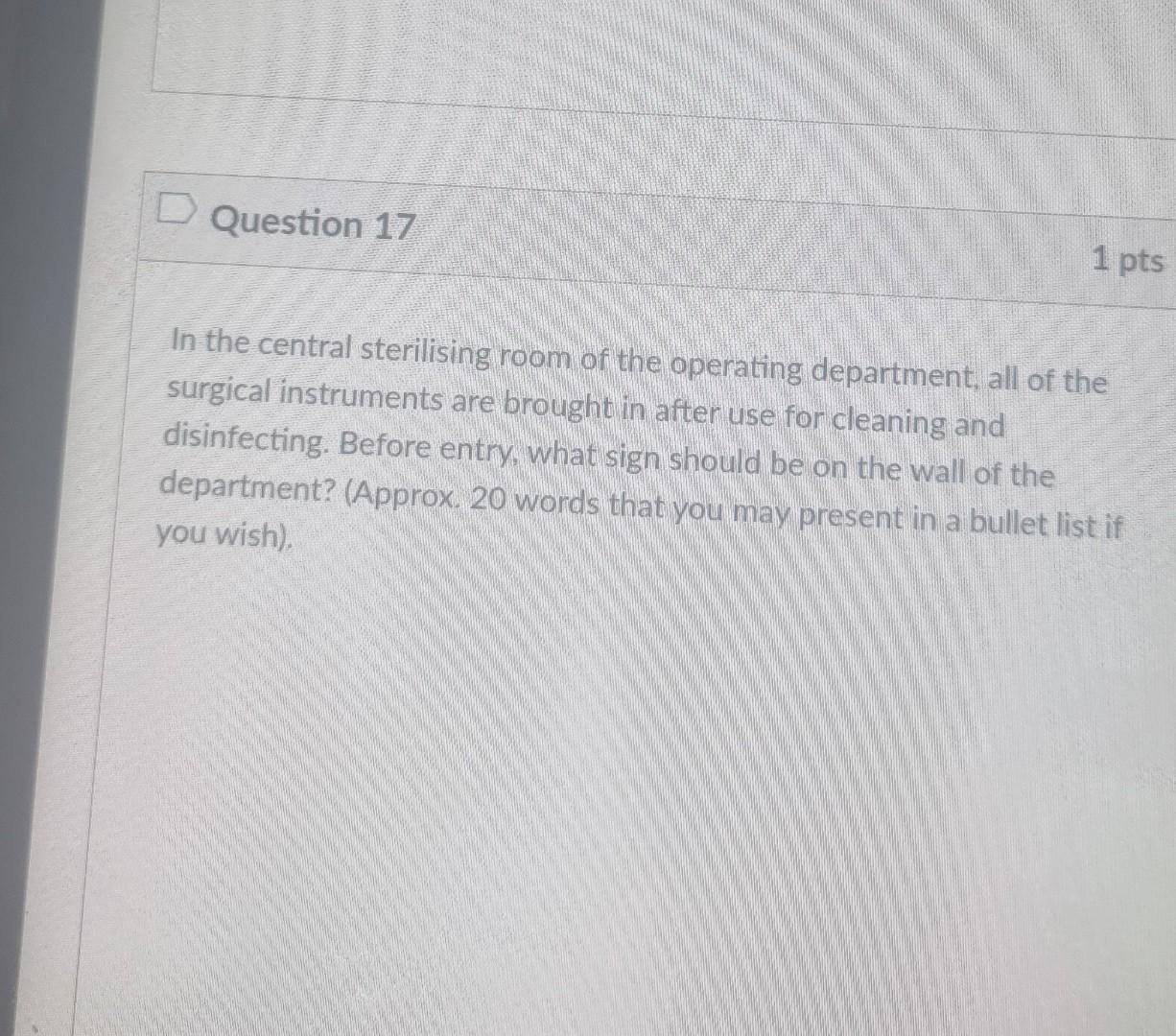D Question 17 1 Pts In The Central Sterilising Room Of The Operating Department All Of The Surgical Instruments Are Bro 1