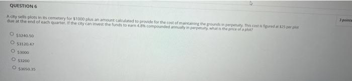 Question A City Sells Plots In Its Cemetery For 51000 Plus An Amount Calculated To Provide For The Cost Of Maintaining T 1
