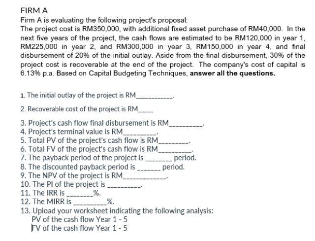 Firma Firm A Is Evaluating The Following Project S Proposal The Project Cost Is Rm350 000 With Additional Fixed Asset 1