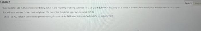Estion 2 Pointe Interest Rates Are Compounded Daty What Is The Monthly Tinancing Payment For A Car Wordt Met The End Of 1