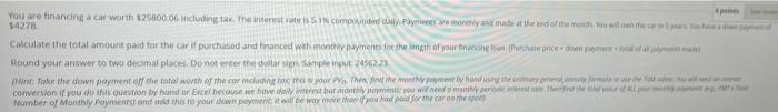 You Are Financing A Car Worth 25800 06 Including Tax The Interest Rate Is 5 1 Comprinderd Al Payment On And Made At 1