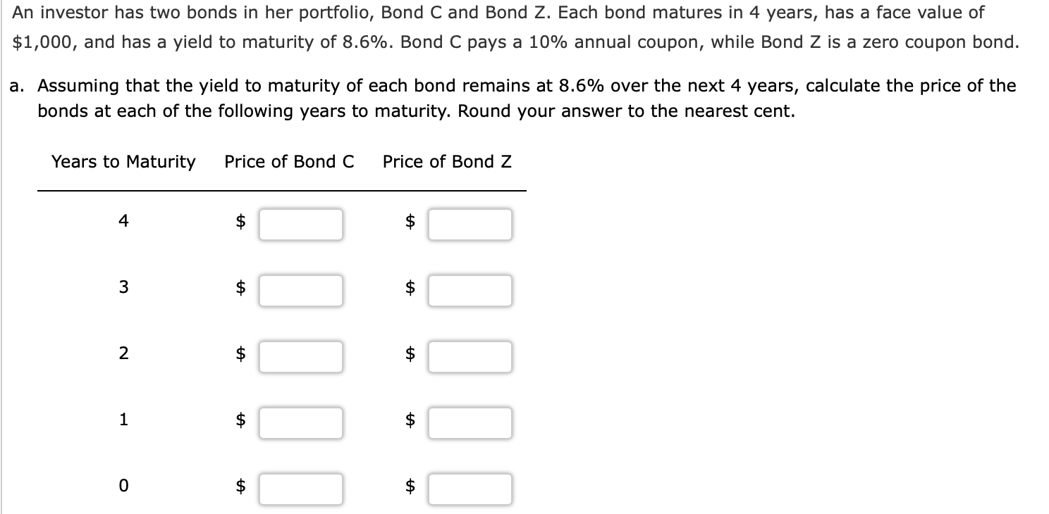 An Investor Has Two Bonds In Her Portfolio Bond C And Bond Z Each Bond Matures In 4 Years Has A Face Value Of 1 000 1