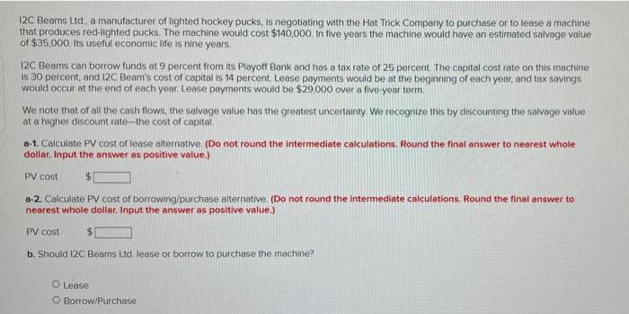 12c Beams Ltd A Manufacturer Of Lighted Hockey Pucks Is Negotiating With The Hat Trick Company To Purchase Or To Lease 1