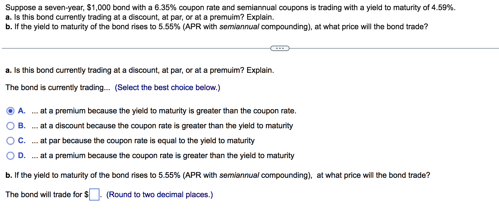 Suppose A Seven Year 1 000 Bond With A 6 35 Coupon Rate And Semiannual Coupons Is Trading With A Yield To Maturity O 1