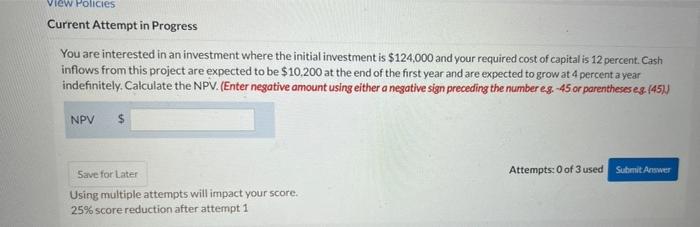 View Policies Current Attempt In Progress You Are Interested In An Investment Where The Initial Investment Is 124 000 A 1