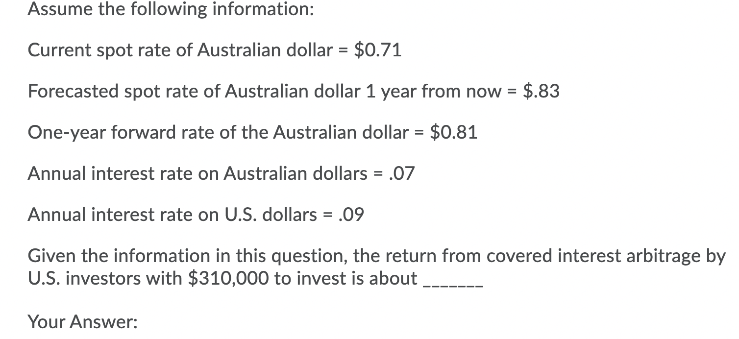 Assume The Following Information Current Spot Rate Of Australian Dollar 0 71 Forecasted Spot Rate Of Australian Doll 1