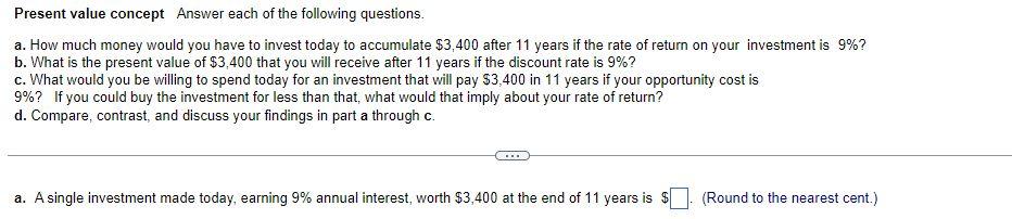 Present Value Concept Answer Each Of The Following Questions A How Much Money Would You Have To Invest Today To Accumu 1