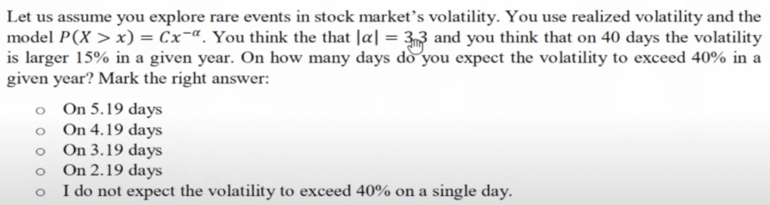Let Us Assume You Explore Rare Events In Stock Market S Volatility You Use Realized Volatility And The Model P X X 1
