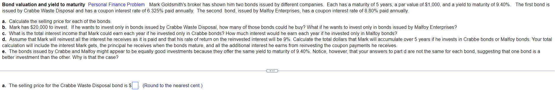 Bond Valuation And Yield To Maturity Personal Finance Problem Mark Goldsmith S Broker Has Shown Him Two Bonds Issued By 1