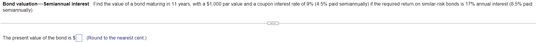 Bond Valuation Semiannual Interest Find The Value Of A Bond Maturing In 11 Years With A 1 000 Par Value And A Coupon I 1