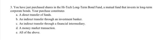 3 You Have Just Purchased Shares In The Hi Tech Long Term Bond Fund A Mutual Fund That Invests In Long Term Corporate 1