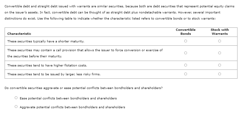 Convertible Debt And Straight Debt Issued With Warrants Are Similar Securities Because Both Are Debt Securities That Re 1