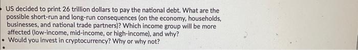 Us Decided To Print 26 Trillion Dollars To Pay The National Debt What Are The Possible Short Run And Long Run Consequen 1