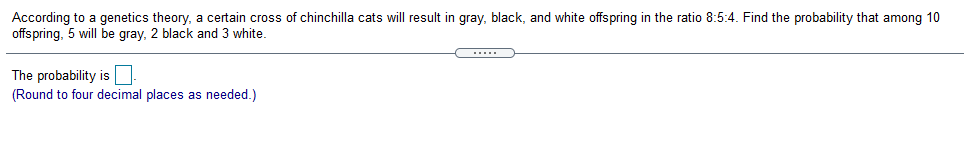 According To A Genetics Theory A Certain Cross Of Chinchilla Cats Will Result In Gray Black And White Offspring In Th 1