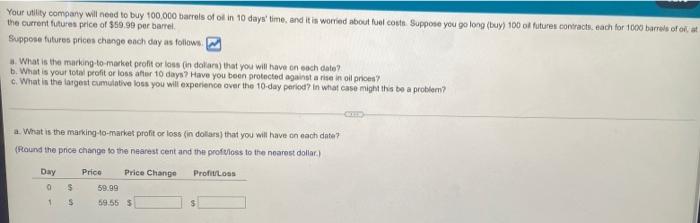 Your Utility Company Will Need To Buy 100 000 Barrels Of Or In 10 Days Time And It Is Worried About Fool Coste Suppose 1