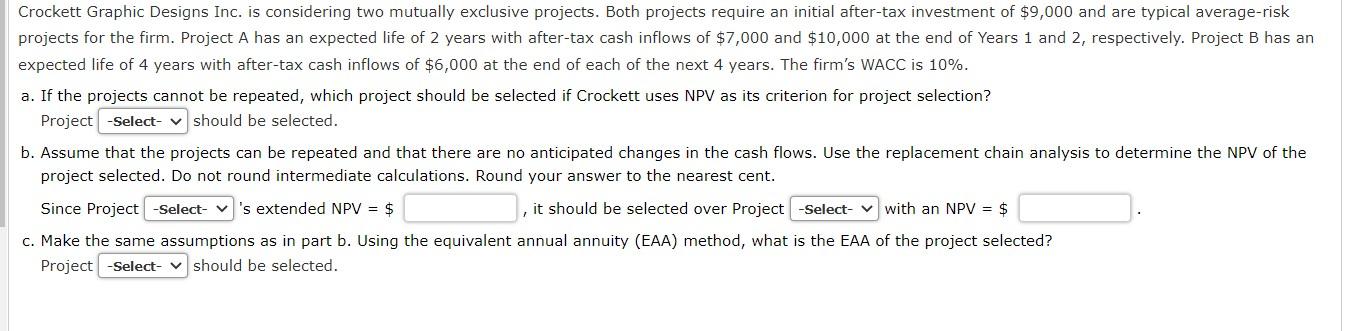 Crockett Graphic Designs Inc Is Considering Two Mutually Exclusive Projects Both Projects Require An Initial After Tax 1