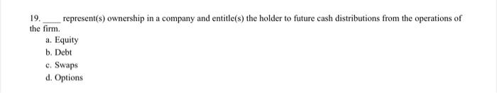 19 Represent S Ownership In A Company And Entitle S The Holder To Future Cash Distributions From The Operations Of Th 1