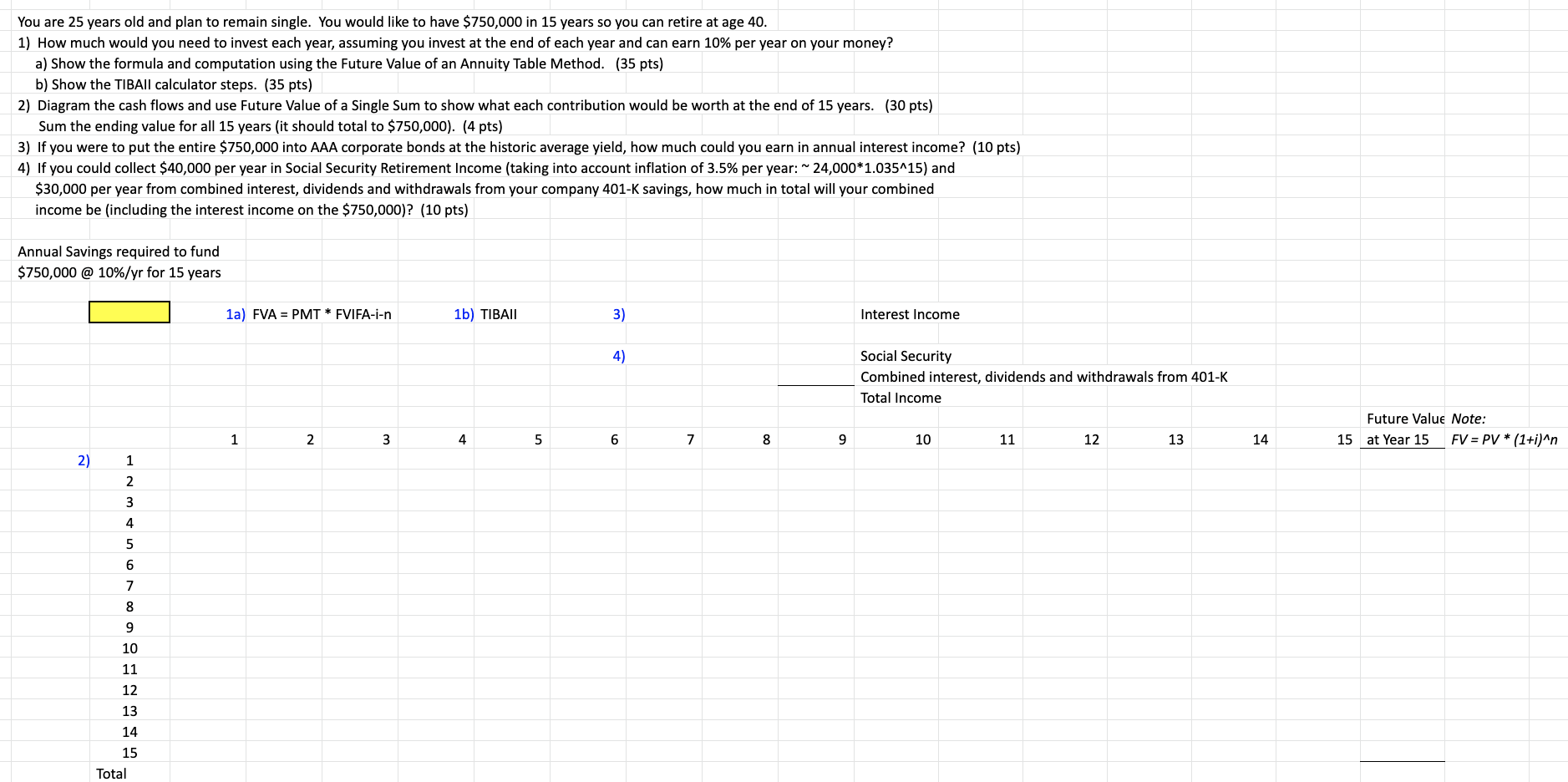 You Are 25 Years Old And Plan To Remain Single You Would Like To Have 750 000 In 15 Years So You Can Retire At Age 40 1