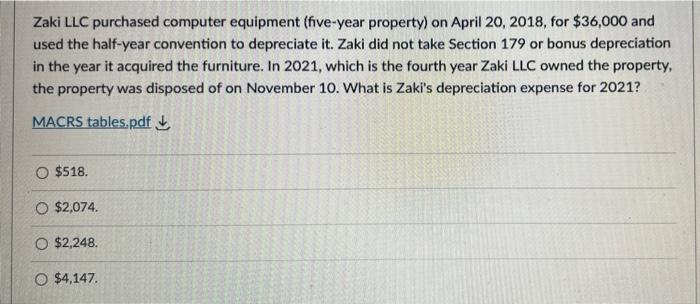 Zaki Llc Purchased Computer Equipment Five Year Property On April 20 2018 For 36 000 And Used The Half Year Convent 1