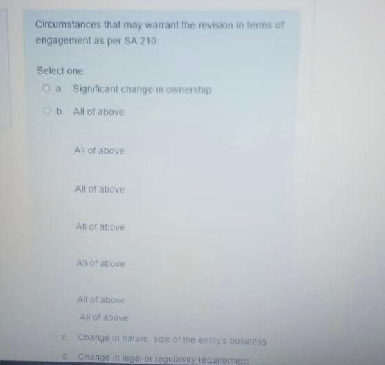 Circumstances That May Warrant The Revision In Terms Of Engagement As Per Sa 210 Select One Da Significant Change In Own 1