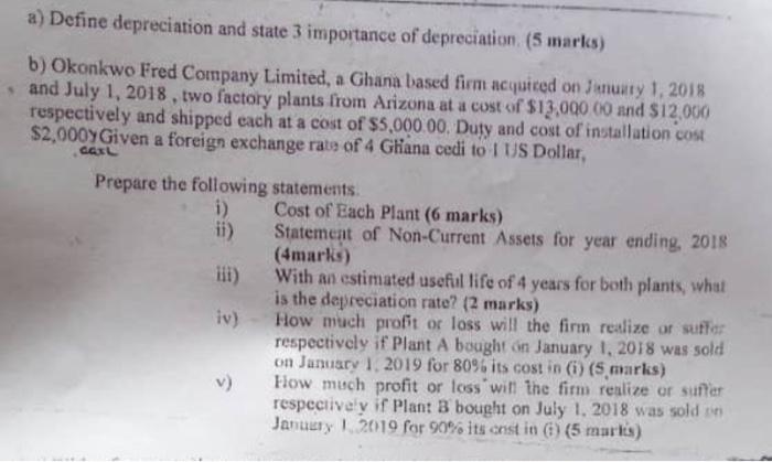 A Define Depreciation And State 3 Importance Of Depreciation 5 Marks B Okonkwo Fred Company Limited A Ghana Based F 1