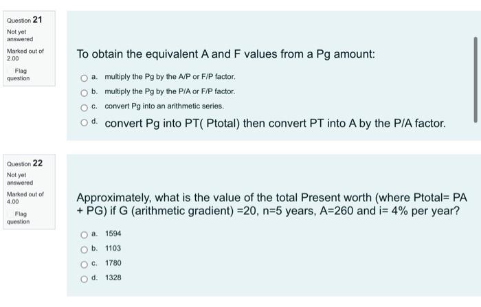 Question 21 Not Yet Answered Marked Out Of 2 00 Flag Question To Obtain The Equivalent A And F Values From A Pg Amount 1