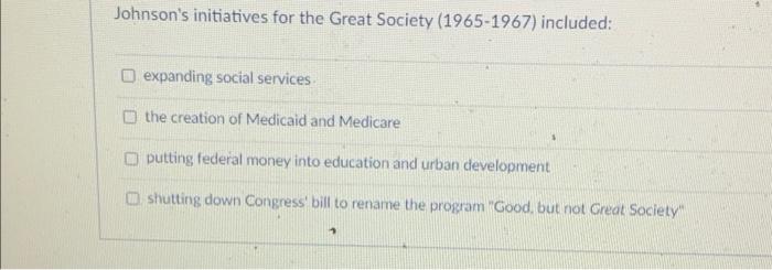 Johnson S Initiatives For The Great Society 1965 1967 Included Expanding Social Services The Creation Of Medicaid And 5