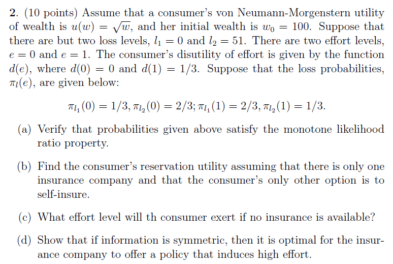 2 10 Points Assume That A Consumer S Von Neumann Morgenstern Utility Of Wealth Is U W Vw And Her Init 1