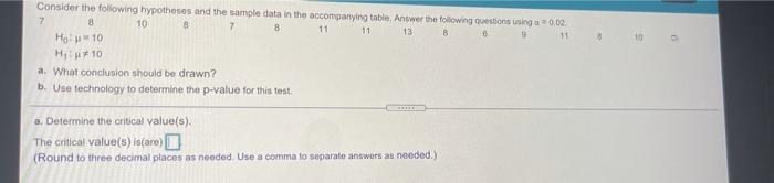 Consider The Following Hypotheses And The Sample Data In The Accompanying Table Answer The Following Questions Using A 1