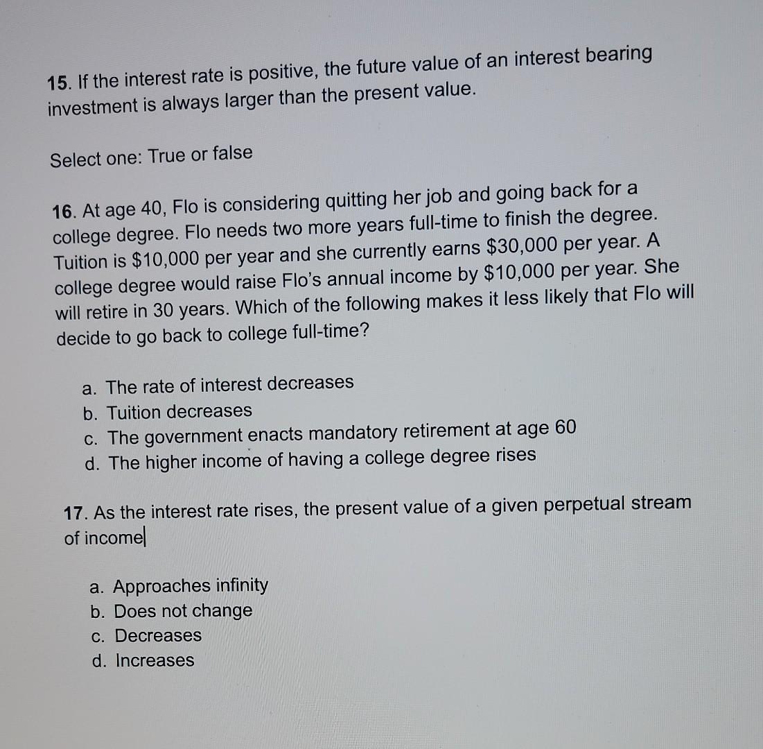 15 If The Interest Rate Is Positive The Future Value Of An Interest Bearing Investment Is Always Larger Than The Prese 1