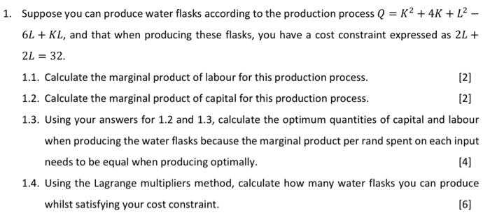 1 Suppose You Can Produce Water Flasks According To The Production Process Q K2 4k L 6l Kl And That When 1